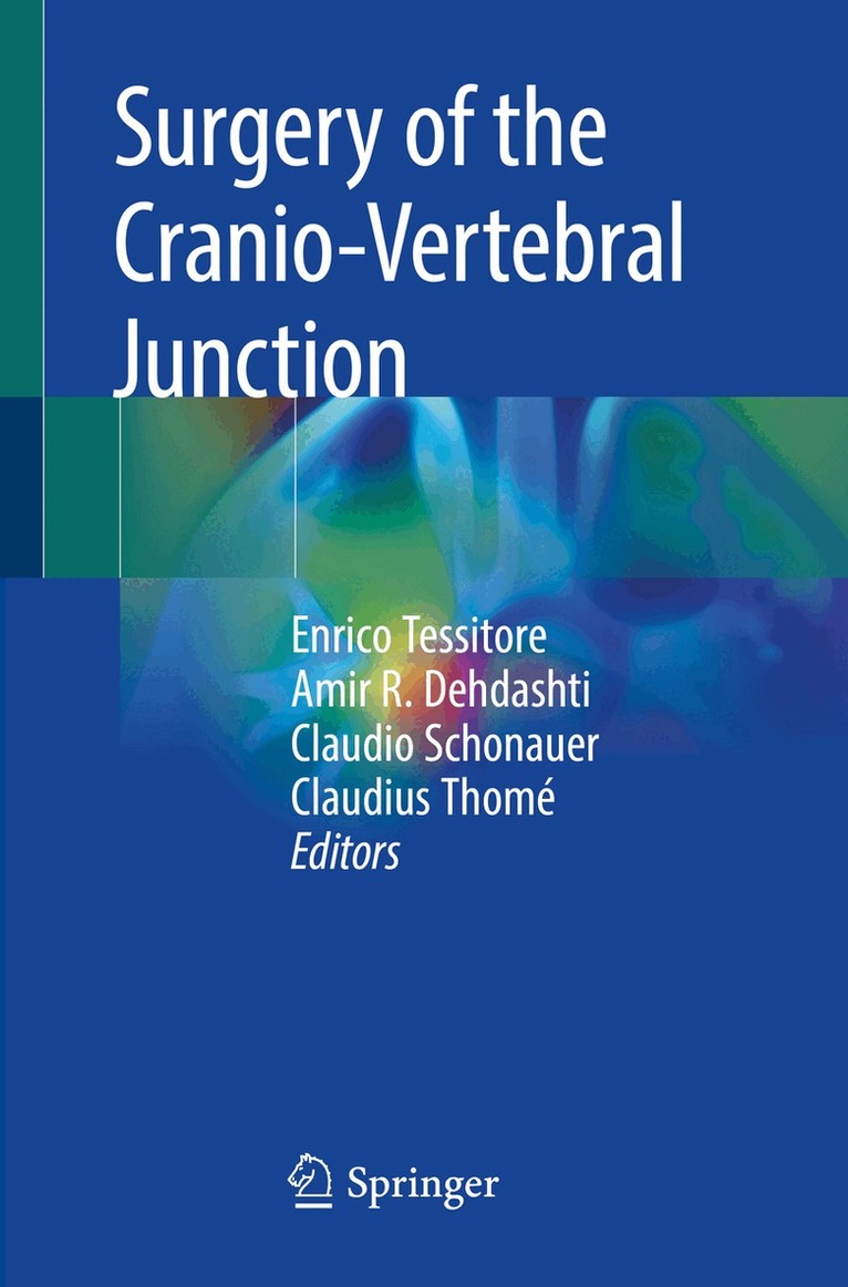 Enrico Tessitore, Amir R. Dehdashti, Claudio Schonauer, Claudius Thomé - Surgery of the Cranio-Vertebral Junction, Häftad. Tillgänglighet: Lägg i varukorg