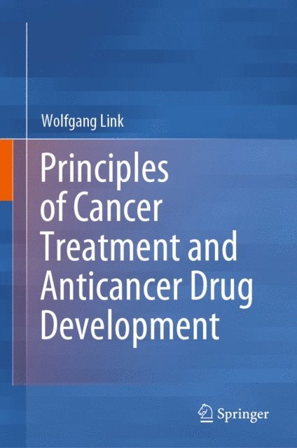 Wolfgang Link - Principles of Cancer Treatment and Anticancer Drug Development, E-bok