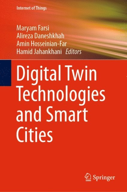 Hamid Jahankhani, Amin Hosseinian-Far, Alireza Daneshkhah, Maryam Farsi - Digital Twin Technologies and Smart Cities, E-bok