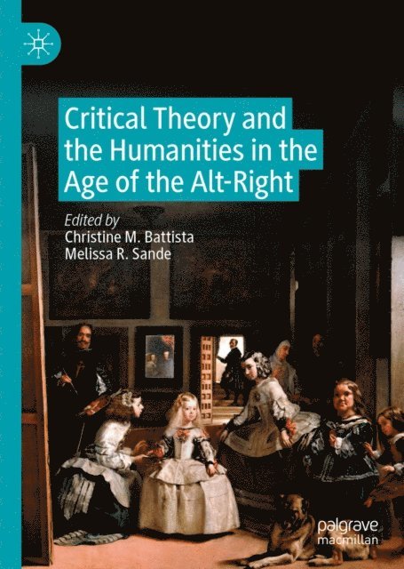 Melissa R. Sande, Christine M. Battista - Critical Theory and the Humanities in the Age of the Alt-Right, E-bok