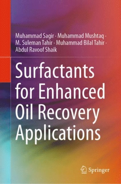 Abdul Ravoof Shaik, Muhammad Bilal Tahir, M. Suleman Tahir, Muhammad Mushtaq, Muhammad Sagir - Surfactants for Enhanced Oil Recovery Applications, E-bok