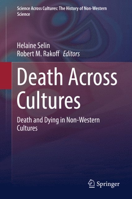 Robert M. Rakoff, Helaine Selin - Death Across Cultures, E-bok
