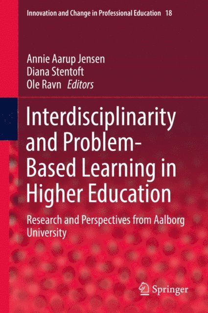 Ole Ravn, Diana Stentoft, Annie Aarup Jensen - Interdisciplinarity and Problem-Based Learning in Higher Education, E-bok