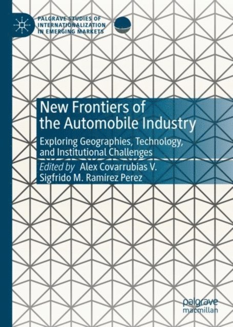 Sigfrido M. Ramirez Perez, Alex Covarrubias V. - New Frontiers of the Automobile Industry, E-bok