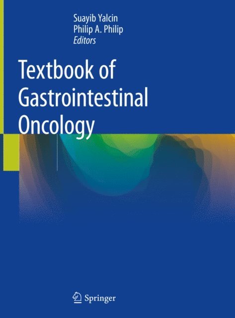 Philip A. Philip, Suayib Yalcin - Textbook of Gastrointestinal Oncology, E-bok