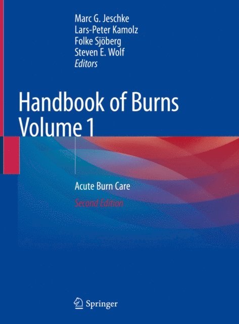 Steven E. Wolf, Folke Sjoberg, Lars-Peter Kamolz, Marc G. Jeschke - Handbook of Burns Volume 1, E-bok
