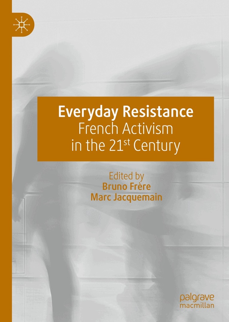 Bruno Frère, Marc Jacquemain - Everyday Resistance, Inbunden