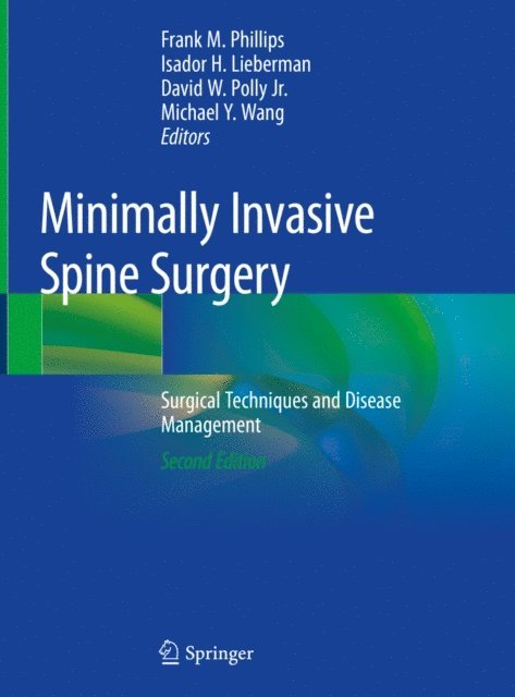 Michael Y. Wang, David W. Polly Jr., Isador H. Lieberman, Frank M. Phillips - Minimally Invasive Spine Surgery, E-bok
