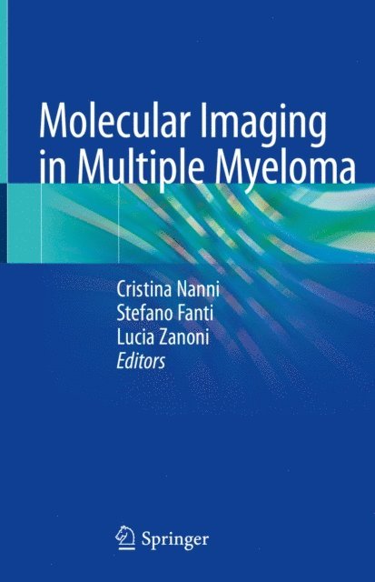 Lucia Zanoni, Stefano Fanti, Cristina Nanni - Molecular Imaging in Multiple Myeloma, E-bok