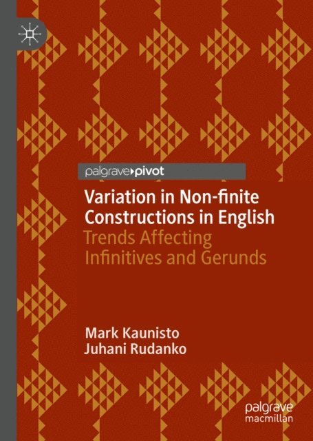 Juhani Rudanko, Mark Kaunisto - Variation in Non-finite Constructions in English, E-bok