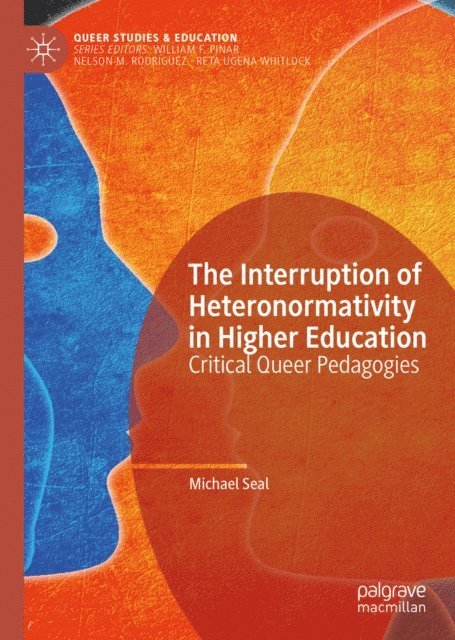 Michael Seal - Interruption of Heteronormativity in Higher Education, E-bok