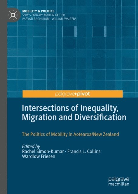 Wardlow Friesen, Francis L. Collins, Rachel Simon-Kumar - Intersections of Inequality, Migration and Diversification, E-bok