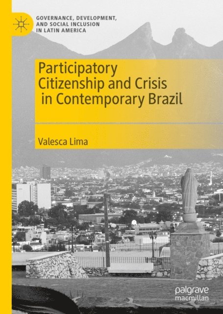 Valesca Lima - Participatory Citizenship and Crisis in Contemporary Brazil, E-bok