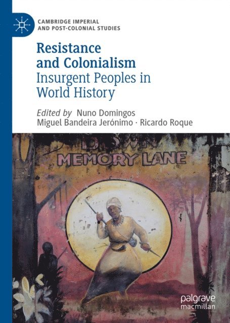 Ricardo Roque, Miguel Bandeira Jeronimo, Nuno Domingos - Resistance and Colonialism, E-bok