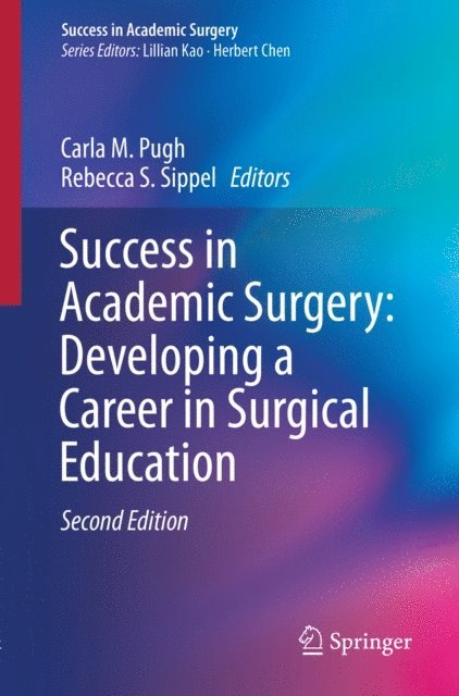 Rebecca S. Sippel, Carla M. Pugh - Success in Academic Surgery: Developing a Career in Surgical Education, E-bok