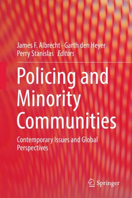 Perry Stanislas, Garth den Heyer, James F. Albrecht - Policing and Minority Communities, E-bok