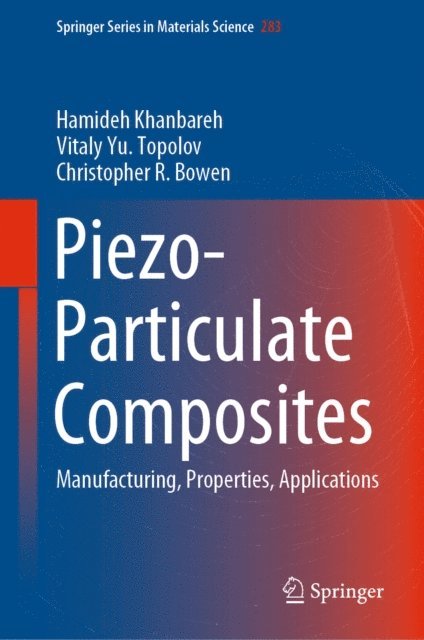 Christopher R. Bowen, Vitaly Yu. Topolov, Hamideh Khanbareh - Piezo-Particulate Composites, E-bok