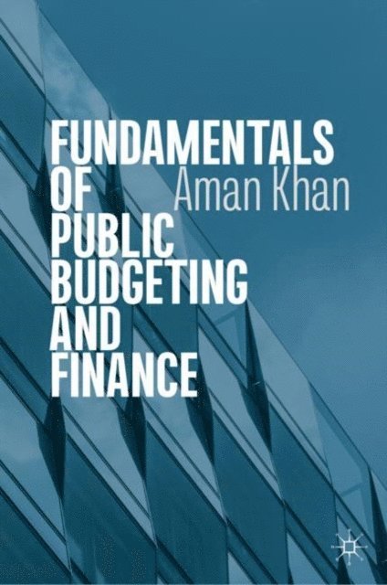 Aman Khan - Fundamentals of Public Budgeting and Finance, E-bok