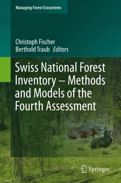 Berthold Traub, Christoph Fischer - Swiss National Forest Inventory - Methods and Models of the Fourth Assessment, E-bok