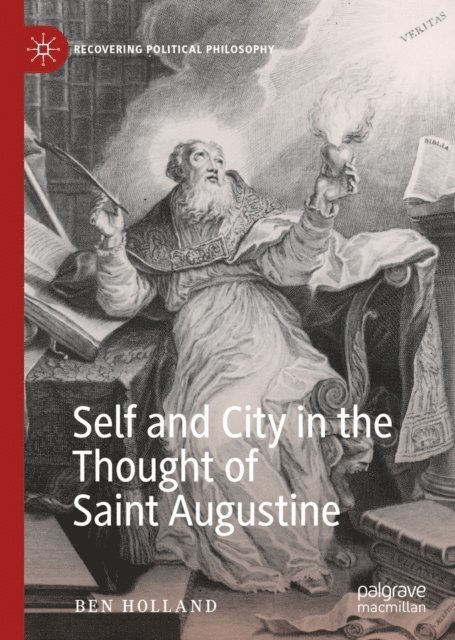 Ben Holland - Self and City in the Thought of Saint Augustine, E-bok