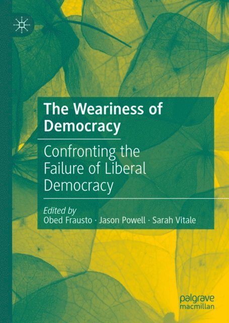 Sarah Vitale, Jason Powell, Obed Frausto - Weariness of Democracy, E-bok