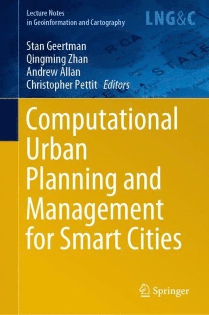 Christopher Pettit, Andrew Allan, Qingming Zhan, Stan Geertman - Computational Urban Planning and Management for Smart Cities, E-bok