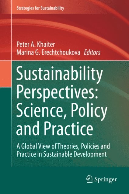 Marina G. Erechtchoukova, Peter A. Khaiter - Sustainability Perspectives: Science, Policy and Practice, E-bok
