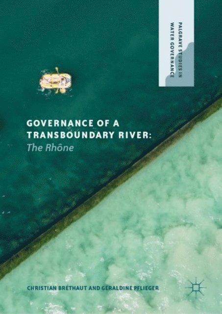 Geraldine Pflieger, Christian Brethaut - Governance of a Transboundary River, E-bok