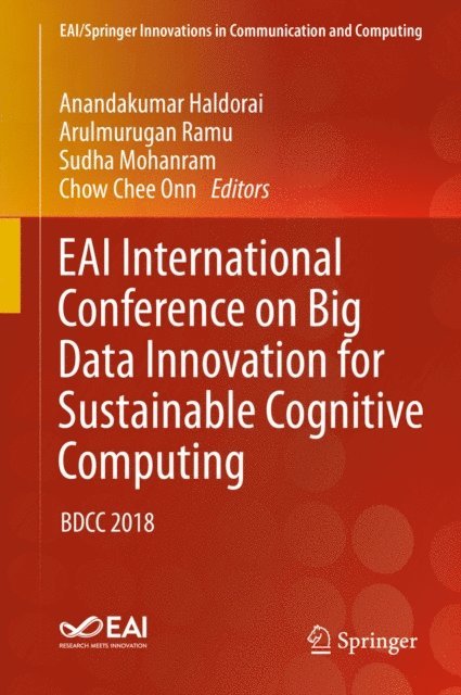 Chow Chee Onn, Sudha Mohanram, Arulmurugan Ramu, Anandakumar Haldorai - EAI International Conference on Big Data Innovation for Sustainable Cognitive Computing, E-bok