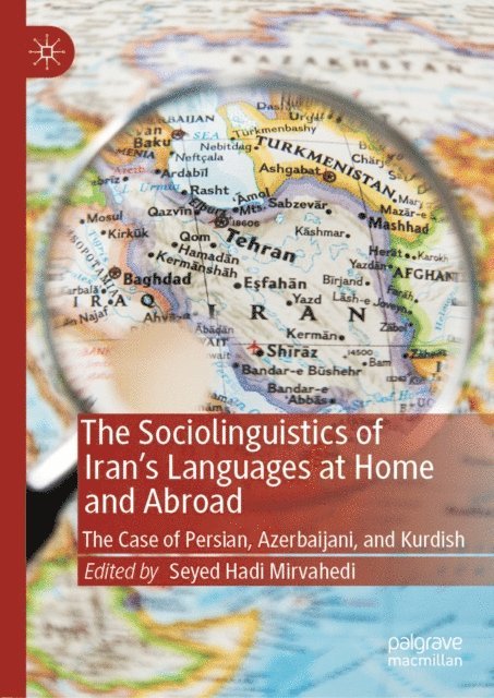 Seyed Hadi Mirvahedi - Sociolinguistics of Iran's Languages at Home and Abroad, E-bok