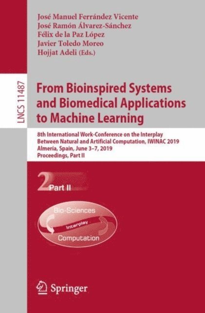 Hojjat Adeli, Javier Toledo Moreo, Felix de la Paz Lopez, Jose Ramon Alvarez-Sanchez, Jose Manuel Ferrandez Vicente - From Bioinspired Systems and Biomedical Applications to Machine Learning, E-bok