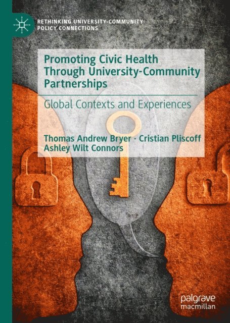 Ashley Wilt Connors, Cristian Pliscoff, Thomas Andrew Bryer - Promoting Civic Health Through University-Community Partnerships, E-bok