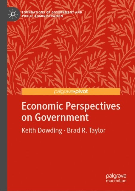 Brad R. Taylor, Keith Dowding - Economic Perspectives on Government, E-bok