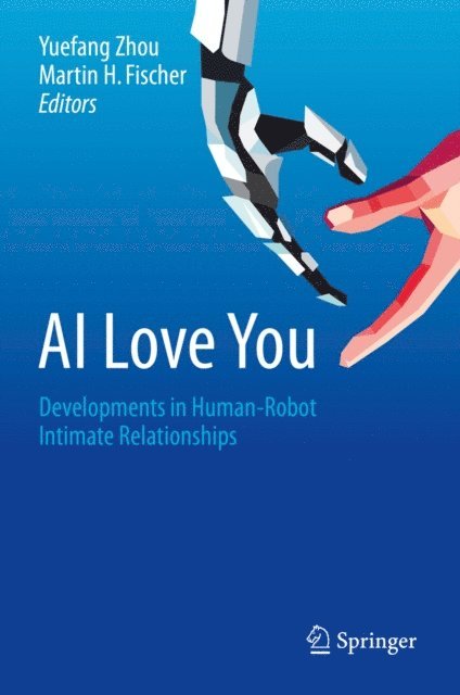 Martin H. Fischer, Yuefang Zhou - AI Love You, E-bok