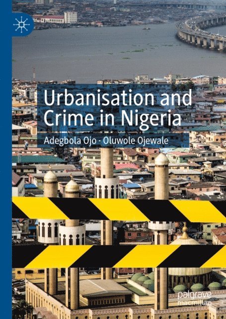 Oluwole Ojewale, Adegbola Ojo - Urbanisation and Crime in Nigeria, E-bok