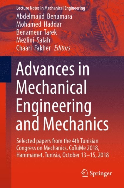 Chaari Fakher, Mezlini Salah, Benameur Tarek, Mohamed Haddar, Abdelmejid Benamara - Advances in Mechanical Engineering and Mechanics, E-bok