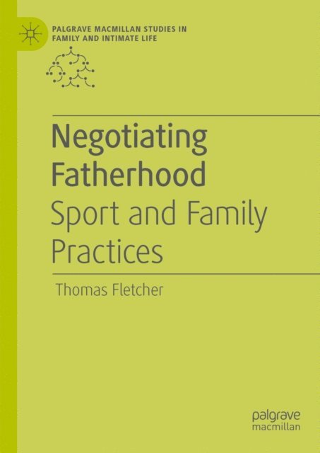 Thomas Fletcher - Negotiating Fatherhood, E-bok