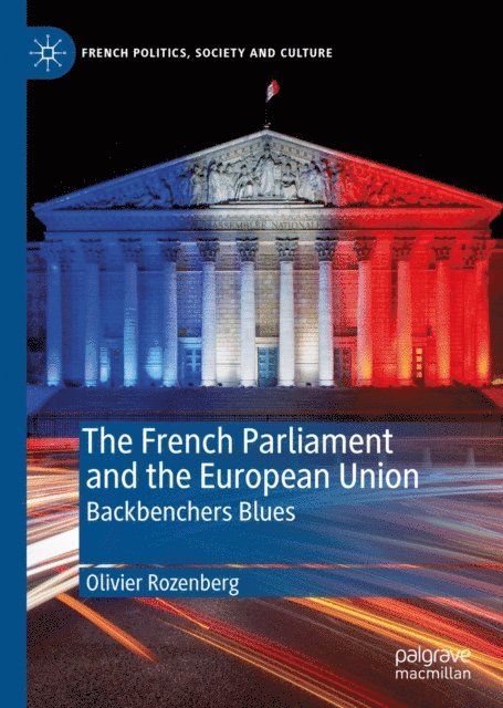 Olivier Rozenberg - French Parliament and the European Union, E-bok