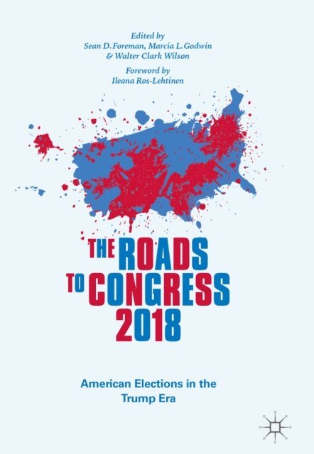 Walter Clark Wilson, Marcia L. Godwin, Sean D. Foreman - Roads to Congress 2018, E-bok