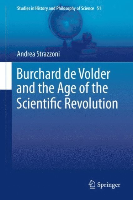 Andrea Strazzoni - Burchard de Volder and the Age of the Scientific Revolution, E-bok