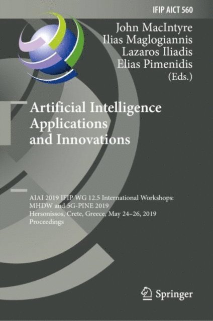 Elias Pimenidis, Lazaros Iliadis, Ilias Maglogiannis, John MacIntyre - Artificial Intelligence Applications and Innovations, E-bok