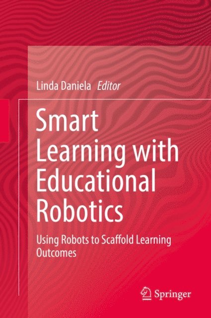 Linda Daniela - Smart Learning with Educational Robotics, E-bok