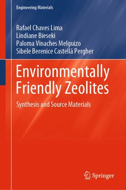 Sibele Berenice Castella Pergher, Paloma Vinaches Melguizo, Lindiane Bieseki, Rafael Chaves Lima - Environmentally Friendly Zeolites, E-bok
