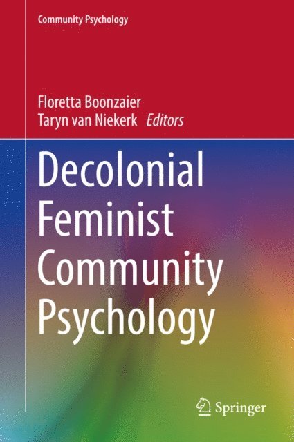 Taryn van Niekerk, Floretta Boonzaier - Decolonial Feminist Community Psychology, E-bok