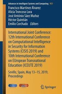 International Joint Conference: 12th International Conference on Computational Intelligence in Security for Information Systems (CISIS 2019) and 10th International Conference on EUropean
