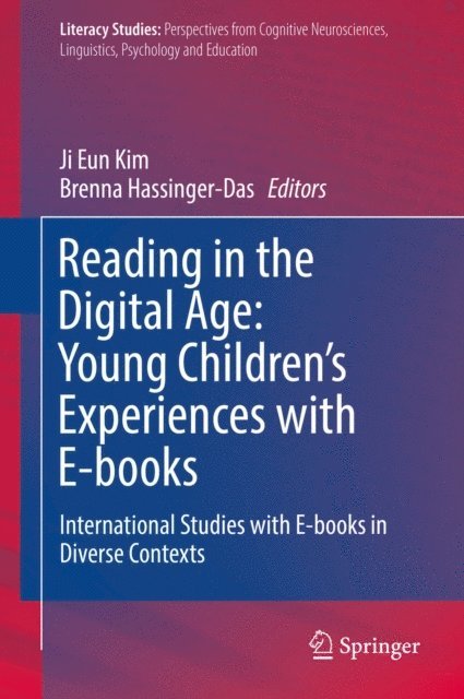 Brenna Hassinger-Das, Ji Eun Kim - Reading in the Digital Age: Young Children's Experiences with E-books, E-bok