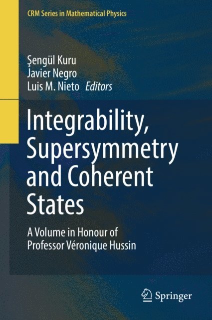 Luis M. Nieto, Javier Negro, Sengul Kuru - Integrability, Supersymmetry and Coherent States, E-bok