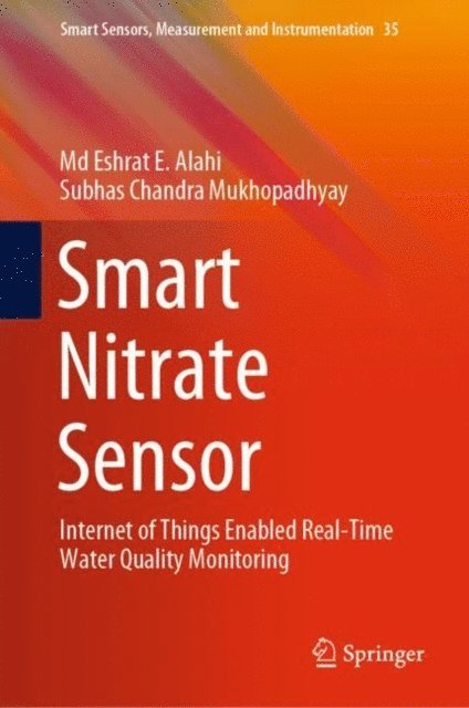 Subhas Chandra Mukhopadhyay, Md Eshrat E. Alahi - Smart Nitrate Sensor, E-bok