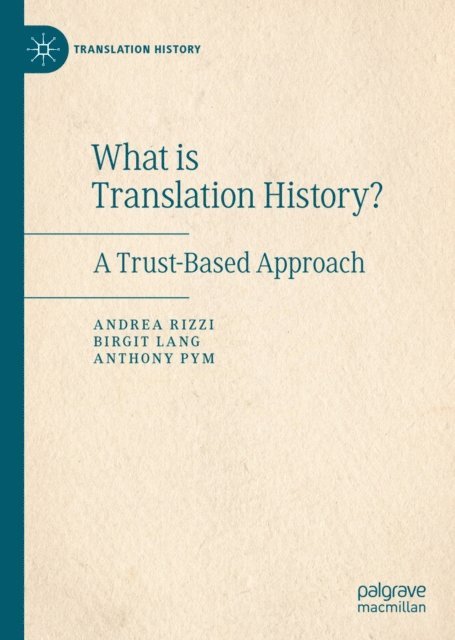 Anthony Pym, Birgit Lang, Andrea Rizzi - What is Translation History?, E-bok