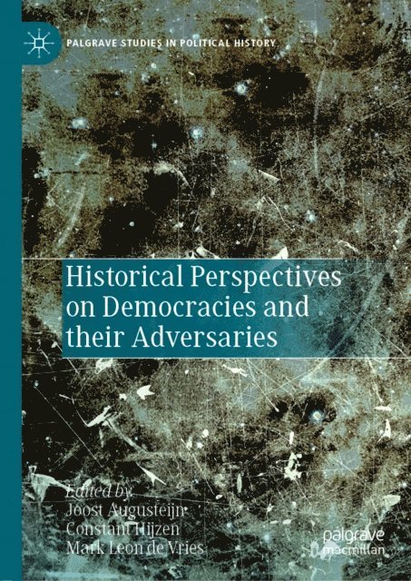 Mark Leon de Vries, Constant Hijzen, Joost Augusteijn - Historical Perspectives on Democracies and their Adversaries, E-bok